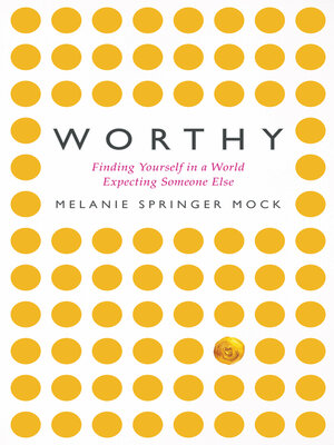 cover image of Worthy: Finding Yourself in a World Expecting Someone Else